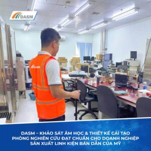 DASM vừa thực hiện khảo sát âm học và thiết kế cải tạo phòng nghiên cứu cho doanh nghiệp sản xuất linh kiện bán dẫn tại đồng nai