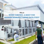 Why Must Manufacturing Plants Control Noise?