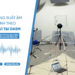 Đo Công Suất Âm Thanh Theo ISO 3741 Tại DASM – Chuẩn Quốc Tế Cho Các Sản Phẩm Có Yêu Cầu Khắt Khe Về Mức Ồn