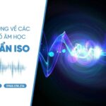 Hiểu Đúng Về Các Chỉ Số Âm Học – Chuẩn ISO