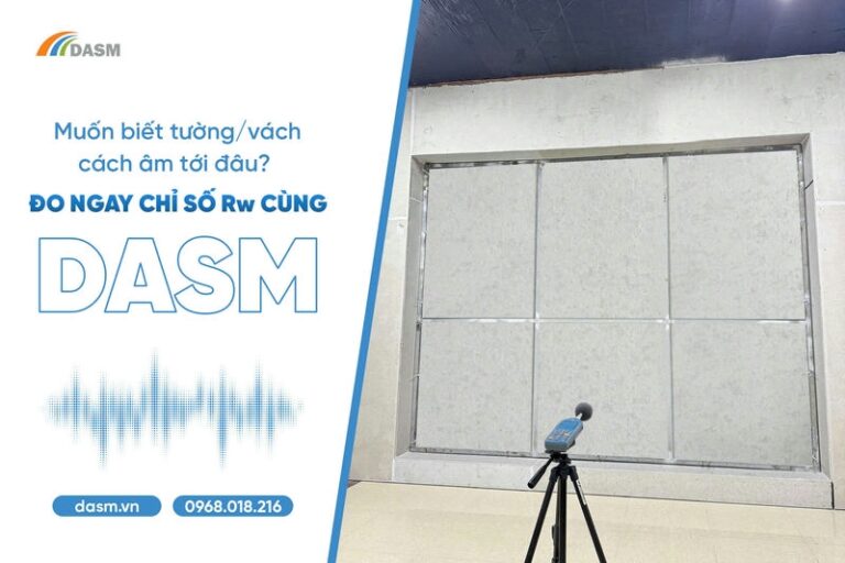 Dịch Vụ Đo Cách Âm Vách, Tường Chuyên Nghiệp Theo Tiêu Chuẩn Quốc Tế Tại DASM