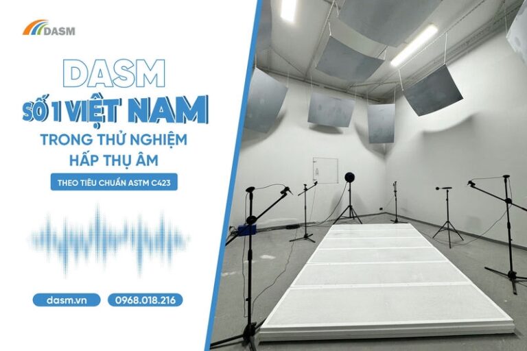 DASM – Đơn Vị Số 1 Việt Nam Trong Thử Nghiệm Hệ Số Hấp Thụ Âm Theo Tiêu Chuẩn ASTM C423