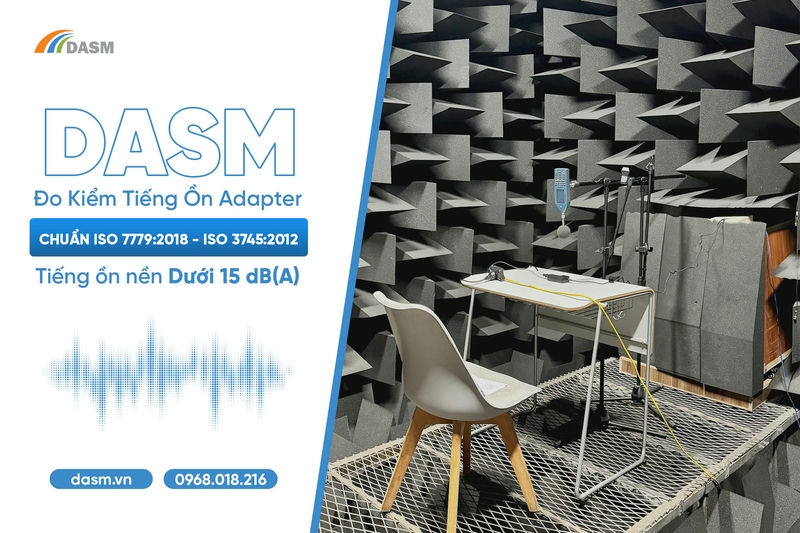 Đo kiểm tiếng ồn adapter tại DASM chuẩn nhanh - chính xác - hiệu quả