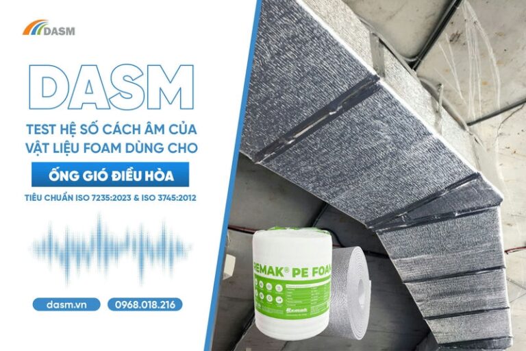 Xác Định Khả Năng Cách Âm của Vật Liệu Foam Trong Ống Gió HVAC: Vì Sao Cần Kết Hợp Tiêu Chuẩn Iso 7235:2023 & Iso 3745:2012?