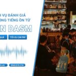 Dịch Vụ Đánh Giá Tác Động Tiếng Ồn Từ Viện Dasm – Hiệu Quả, Tối Ưu Chi Phí