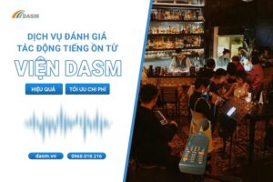Đánh giá tác động tiếng ồn là một trong những dịch vụ nổi bật của viện DASM