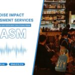 Noise Impact Assessment Services – Effective & Cost-Efficient Solutions From DASM
