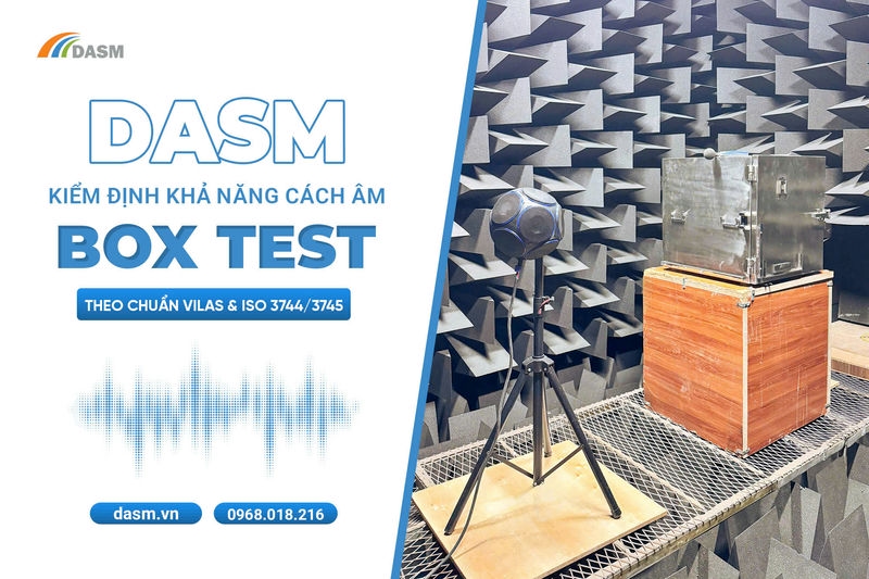 DASM Thử Nghiệm Khả Năng Cách Âm Box Test Theo Chuẩn VILAS & ISO 3744/3745