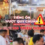 Tiếng Ồn Vượt Quy Chuẩn – Mức Phạt Có Thể Lên Tới 160 Triệu Đồng