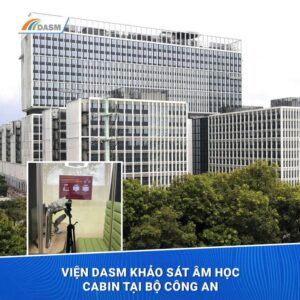 Viện DASM khảo sát âm học cabin thu âm tại Bộ Công an theo tiêu chuẩn ISO 3382